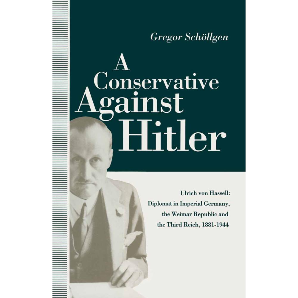 A Conservative Against Hitler, Fachbücher von Louise Willmot, Gregor Schollgen