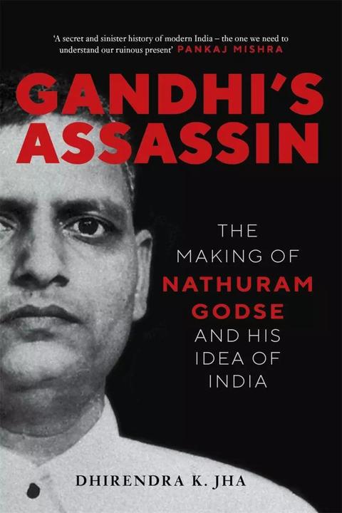 Produktbild Gandhi's Assassin: The Making of Nathuram Godse and His Idea of India (Englisch, Dhirendra Jha, 2023)