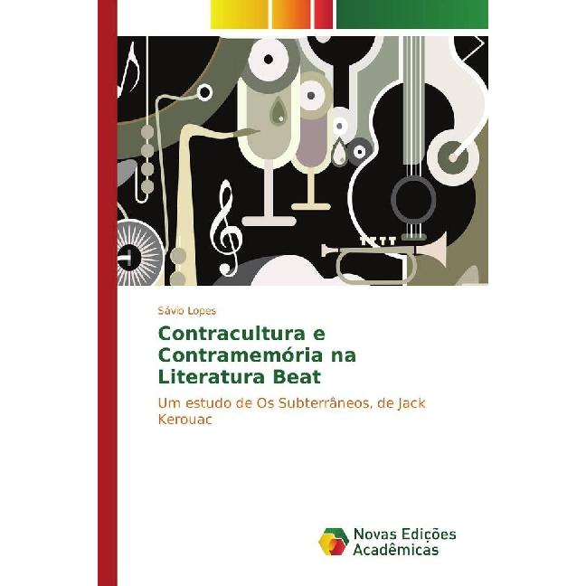 Contracultura e Contramemória na Literatura Beat, Fachbücher von Sávio Lopes
