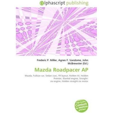 Mazda Roadpacer AP, Ratgeber von Agnes F. Vandome, Frederic P. Miller, John McBrewster