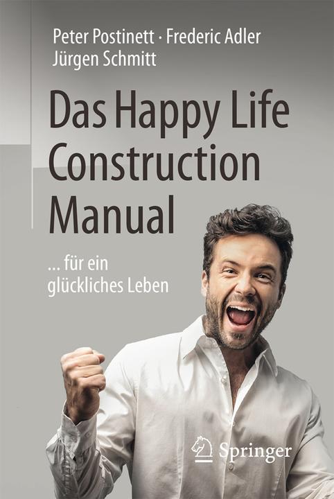 Produktbild Das Happy Life Construction Manual (Deutsch, Frederic Adler, Jürgen Schmitt, Peter Postinett, 2016)