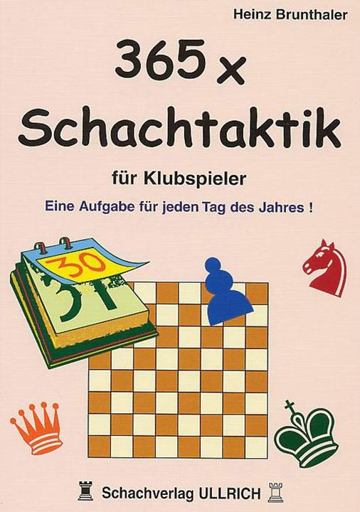Produktbild 365 x Schachtaktik für Klubspieler (Deutsch, Heinz Brunthaler, 2006)