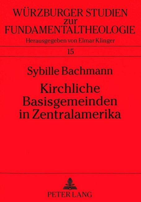 Produktbild Kirchliche Basisgemeinden in Zentralamerika (Deutsch, Sybille Bachmann, 1993)
