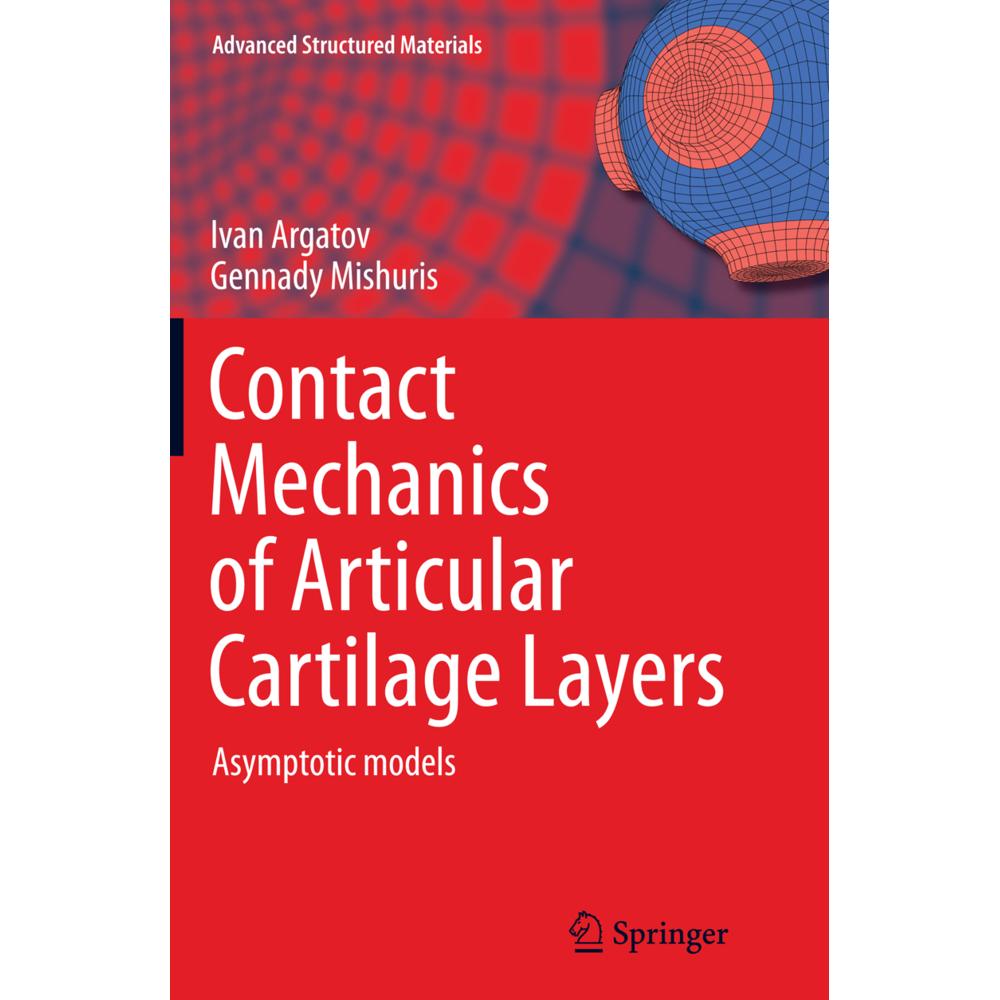 Contact Mechanics of Articular Cartilage Layers, Fachbücher von Gennady Mishuris, Ivan Argatov
