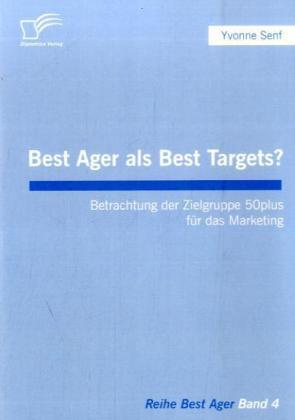 Produktbild Best Ager als Best Targets? (Deutsch, Yvonne Senf, 2008)