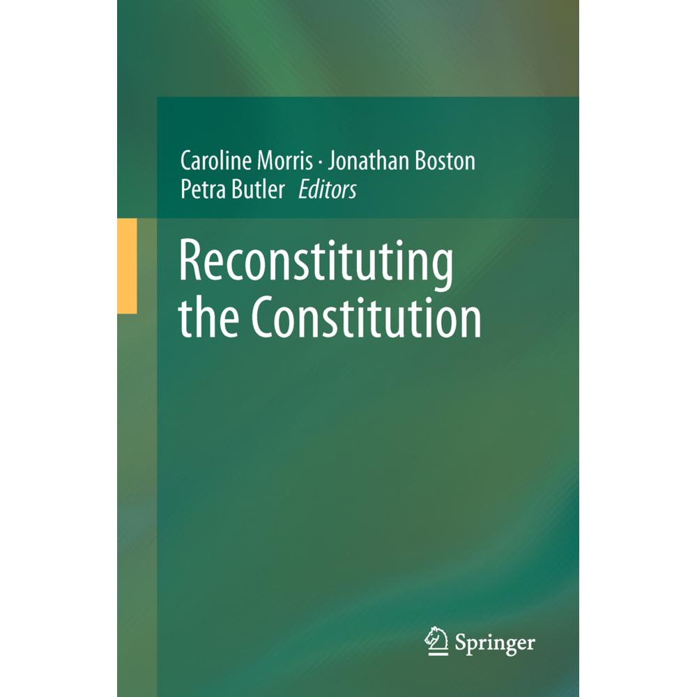Reconstituting the Constitution, Fachbücher von Caroline Morris, Petra Butler, Jonathan Boston