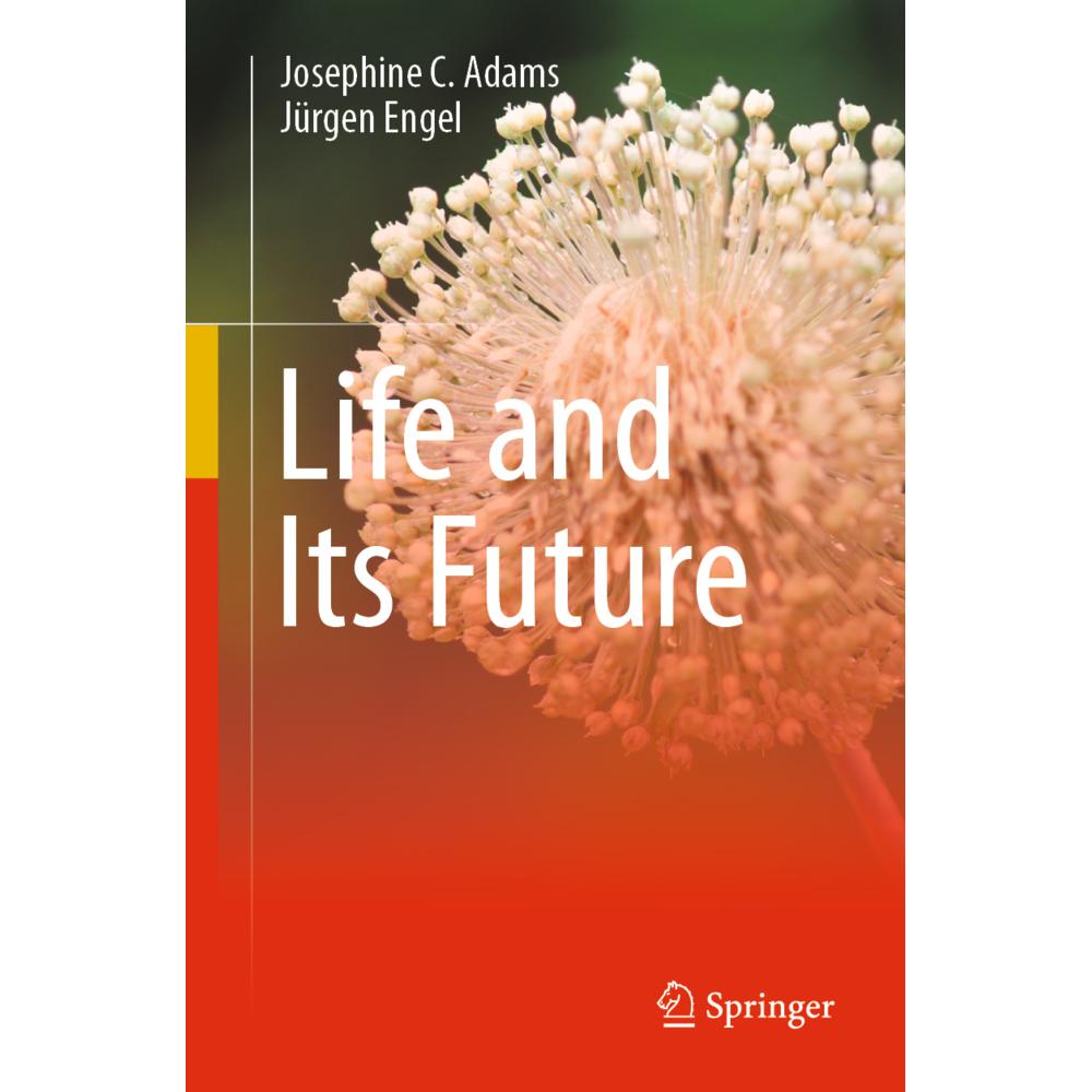 Life and Its Future, Fachbücher von Jürgen Engel, Josephine C. Adams