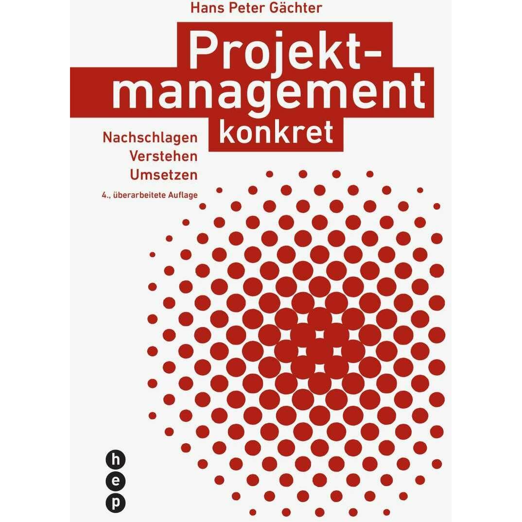 Projektmanagement konkret, Fachbücher von Hans Peter Gächter