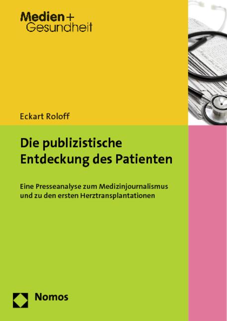 Produktbild Die publizistische Entdeckung des Patienten (Deutsch, Eckart Roloff, 2013)