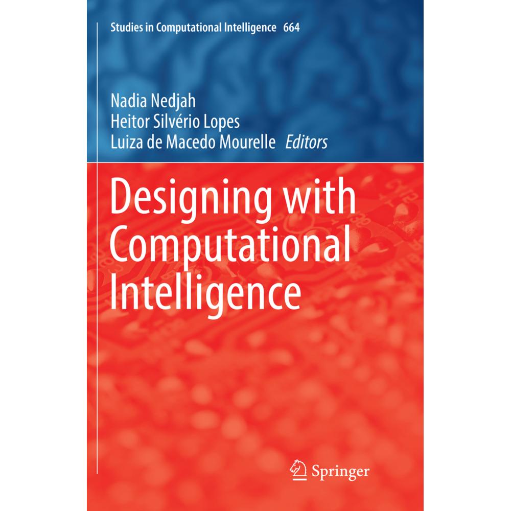 Designing with Computational Intelligence, Fachbücher von Nadia Nedjah, Luiza De Macedo Mourelle, Heitor Silvério Lopes