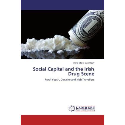 Social Capital and the Irish Drug Scene, Fachbücher