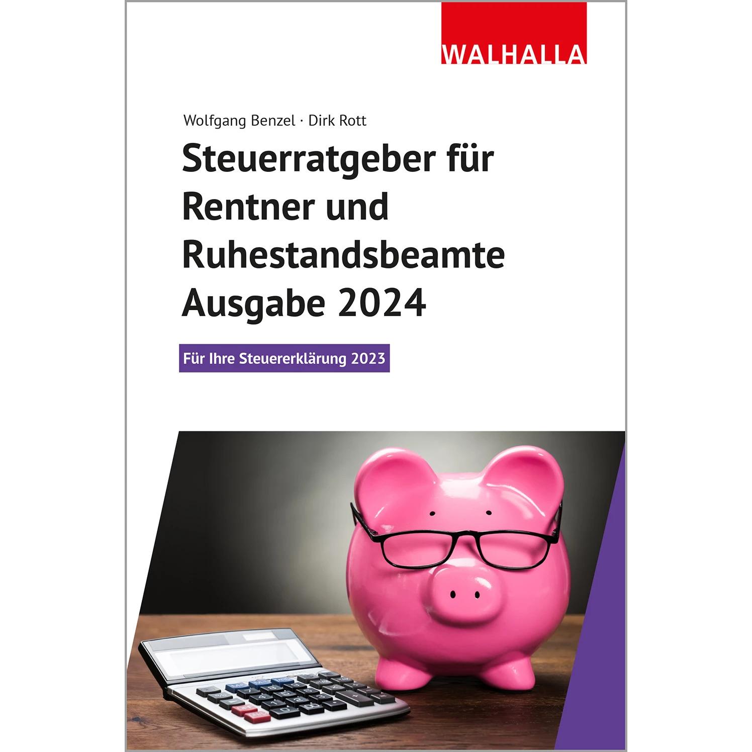 Steuerratgeber für Rentner und Ruhestandsbeamte - Ausgabe 2024, Ratgeber von Wolfgang Benzel, Dirk Rott