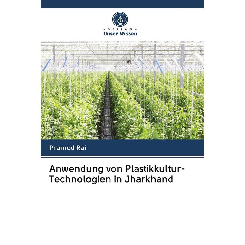 Anwendung von Plastikkultur-Technologien in Jharkhand, Fachbücher von Pramod Rai