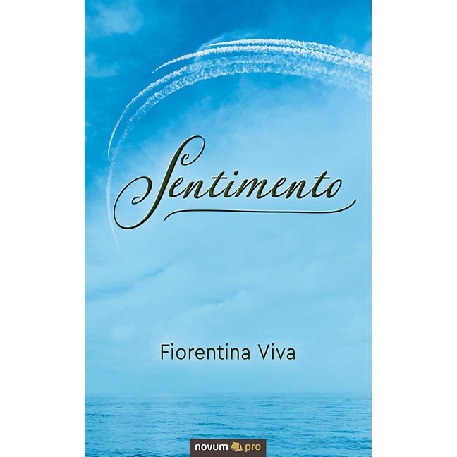 Sentimento, Belletristik von Fiorentina Viva