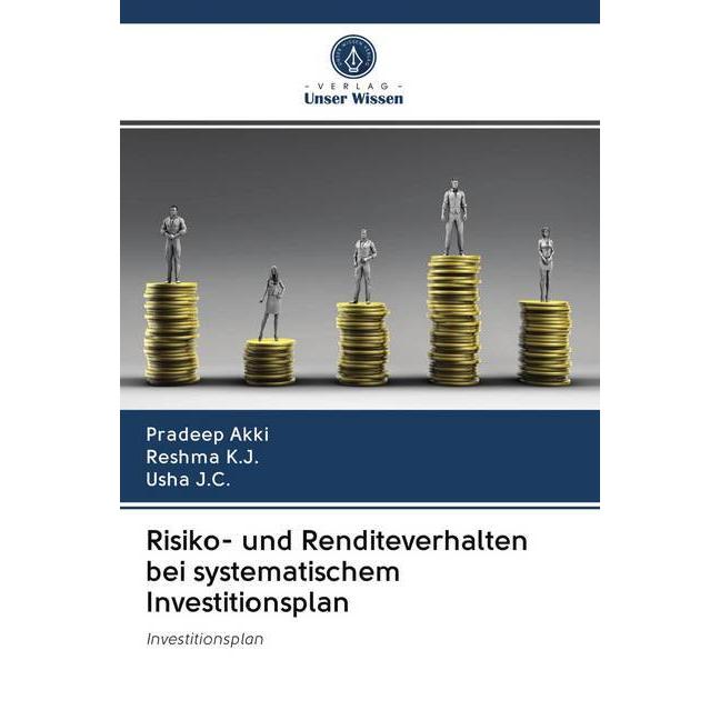 Risiko- und Renditeverhalten bei systematischem Investitionsplan, Fachbücher von Usha J.C., Pradeep Akki, Reshma K.J.