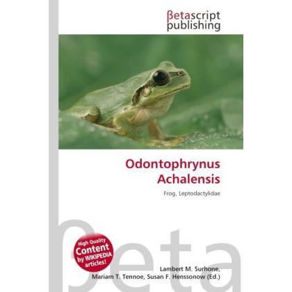 Odontophrynus Achalensis, Fachbücher von Lambert M. Surhone, Mariam T. Tennoe, Susan F. Henssonow