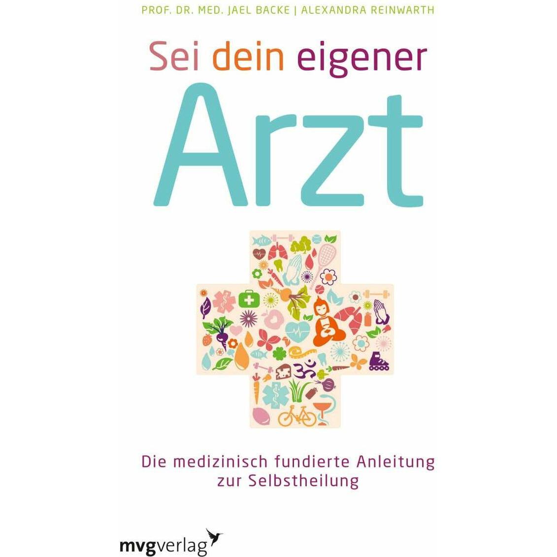 Sei dein eigener Arzt, Ratgeber von Alexandra Reinwarth