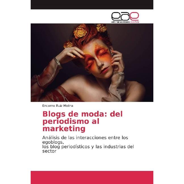 Blogs de moda: del periodismo al marketing, Fachbücher von Encarna Ruiz Molina