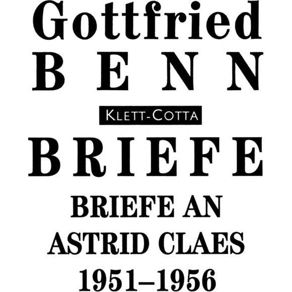 Briefe an Astrid Claes: 1951-1956 (Briefe), Belletristik von Gottfried Benn
