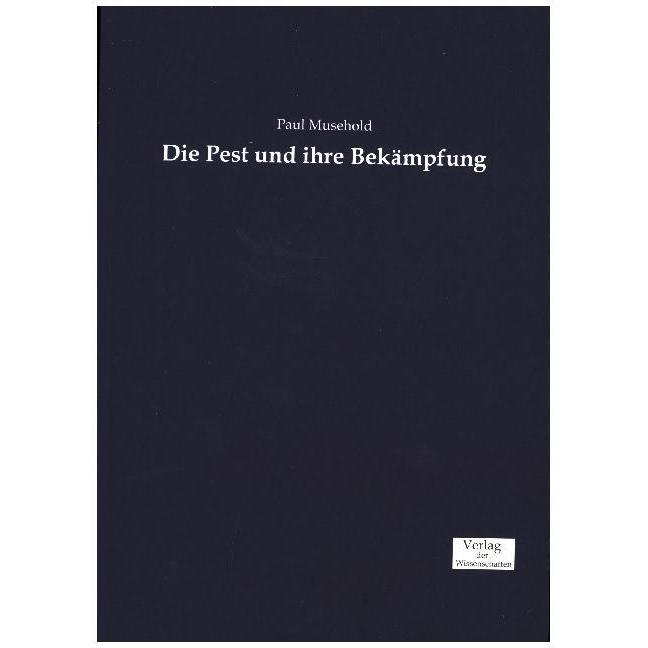 Die Pest und ihre Bekämpfung, Fachbücher von Paul Musehold
