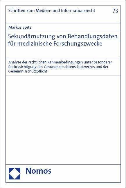 Produktbild Sekundärnutzung von Behandlungsdaten für medizinische Forschungszwecke (Deutsch, Markus Spitz, 2024)