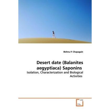 Desert date (Balanites aegyptiaca) Saponins, Fachbücher von Bishnu P. Chapagain