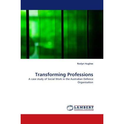 Transforming Professions, Fachbücher von Roslyn Hughes