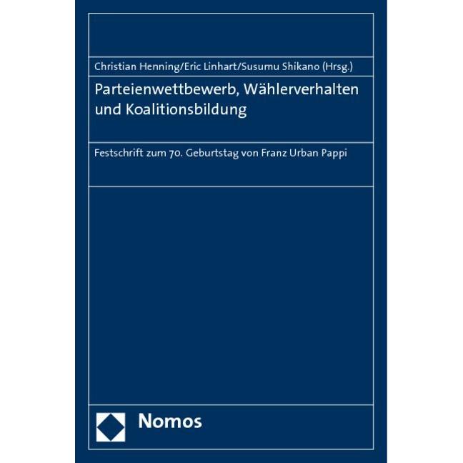 Parteienwettbewerb, Wählerverhalten und Koalitionsbildung, Fachbücher von Christian Henning, Susumu Shikano, Eric Linhar...