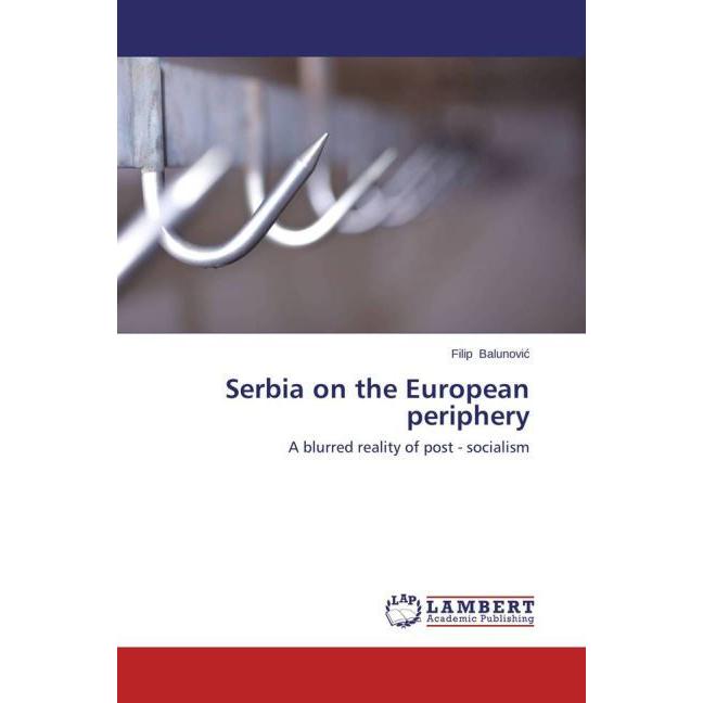 Serbia on the European periphery, Fachbücher von Filip Balunovic