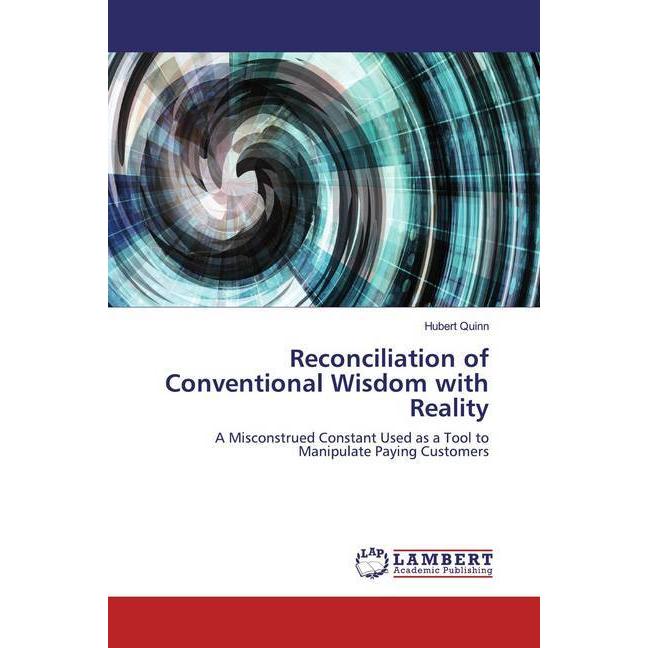 Reconciliation of Conventional Wisdom with Reality, Fachbücher von Hubert Quinn