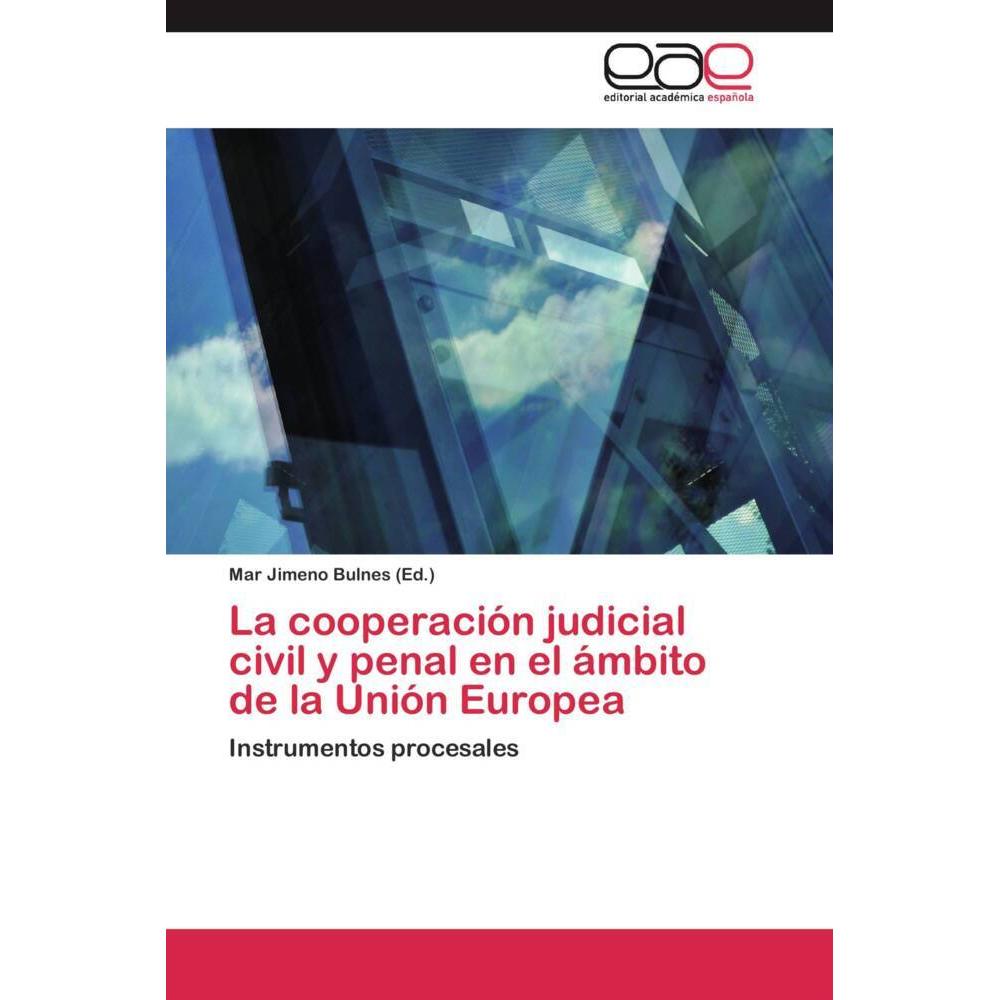 La cooperación judicial civil y penal en el ámbito de la Unión Europea, Fachbücher