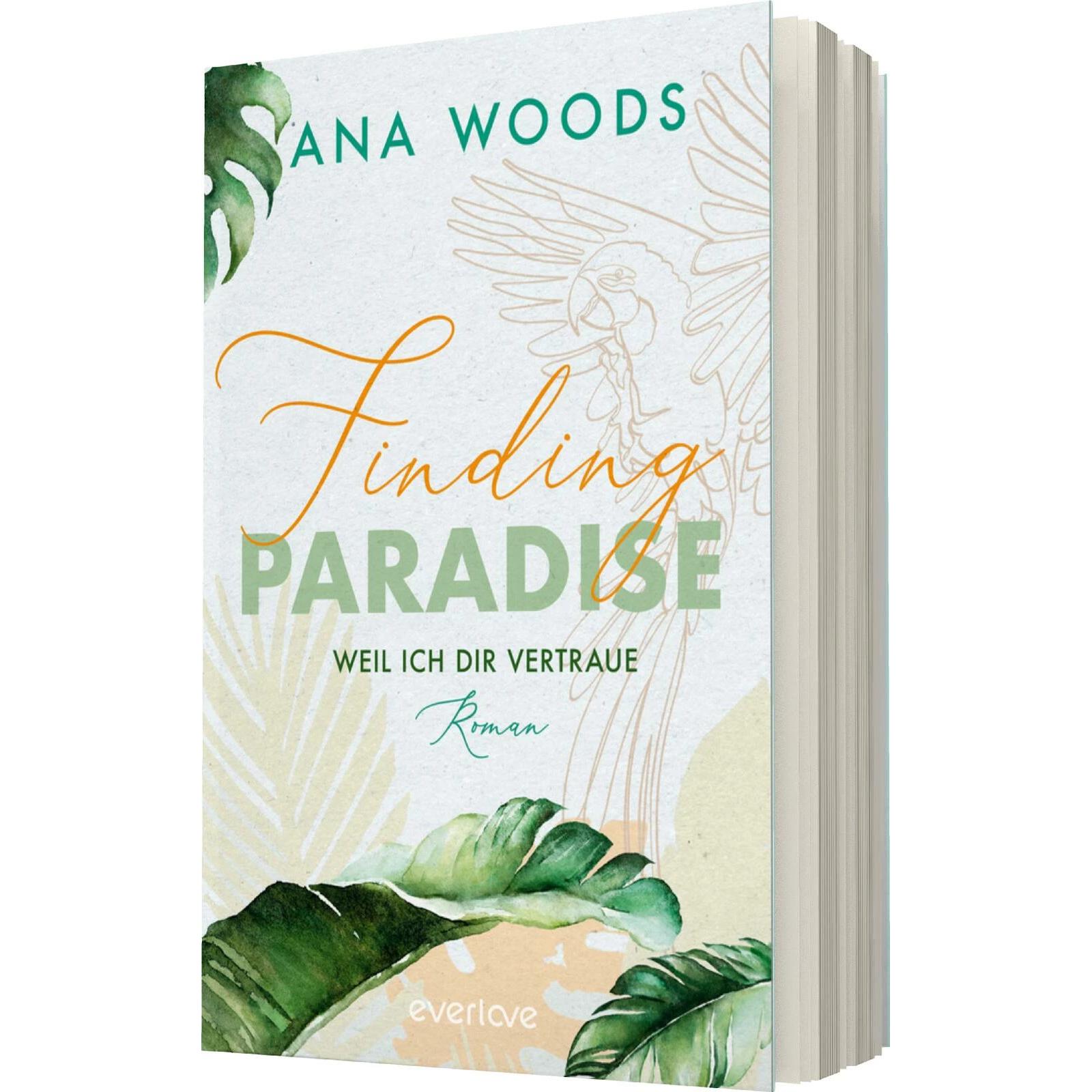 Thumbnail - Finding Paradise – Weil ich dir vertraue, Belletristik von Ana Woods
