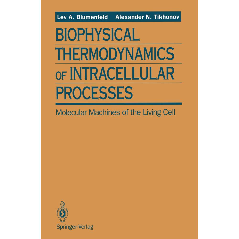 Biophysical Thermodynamics of Intracellular Processes, Fachbücher von Alexander N. Tikhonov, Lev A. Blumenfeld