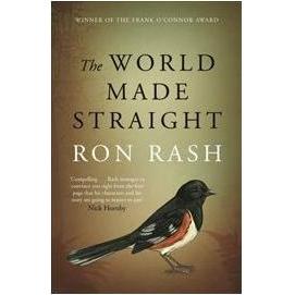 Rash:The World Made Straight, Belletristik von Ron Rash