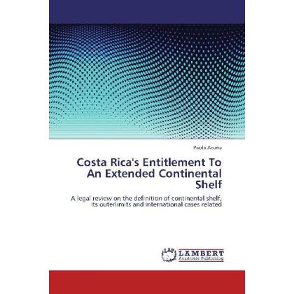 Costa Rica's Entitlement To An Extended Continental Shelf, Fachbücher