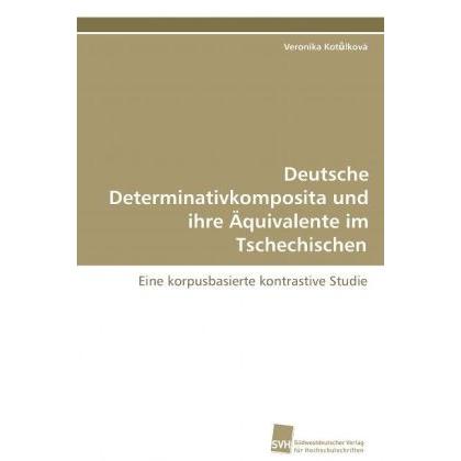 Thumbnail - Deutsche Determinativkomposita und ihre Äquivalente im Tschechischen, Fachbücher von Veronika Kot lková
