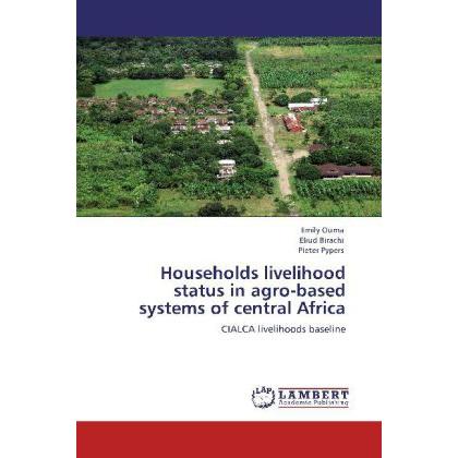 Households livelihood status in agro-based systems of central Africa, Fachbücher