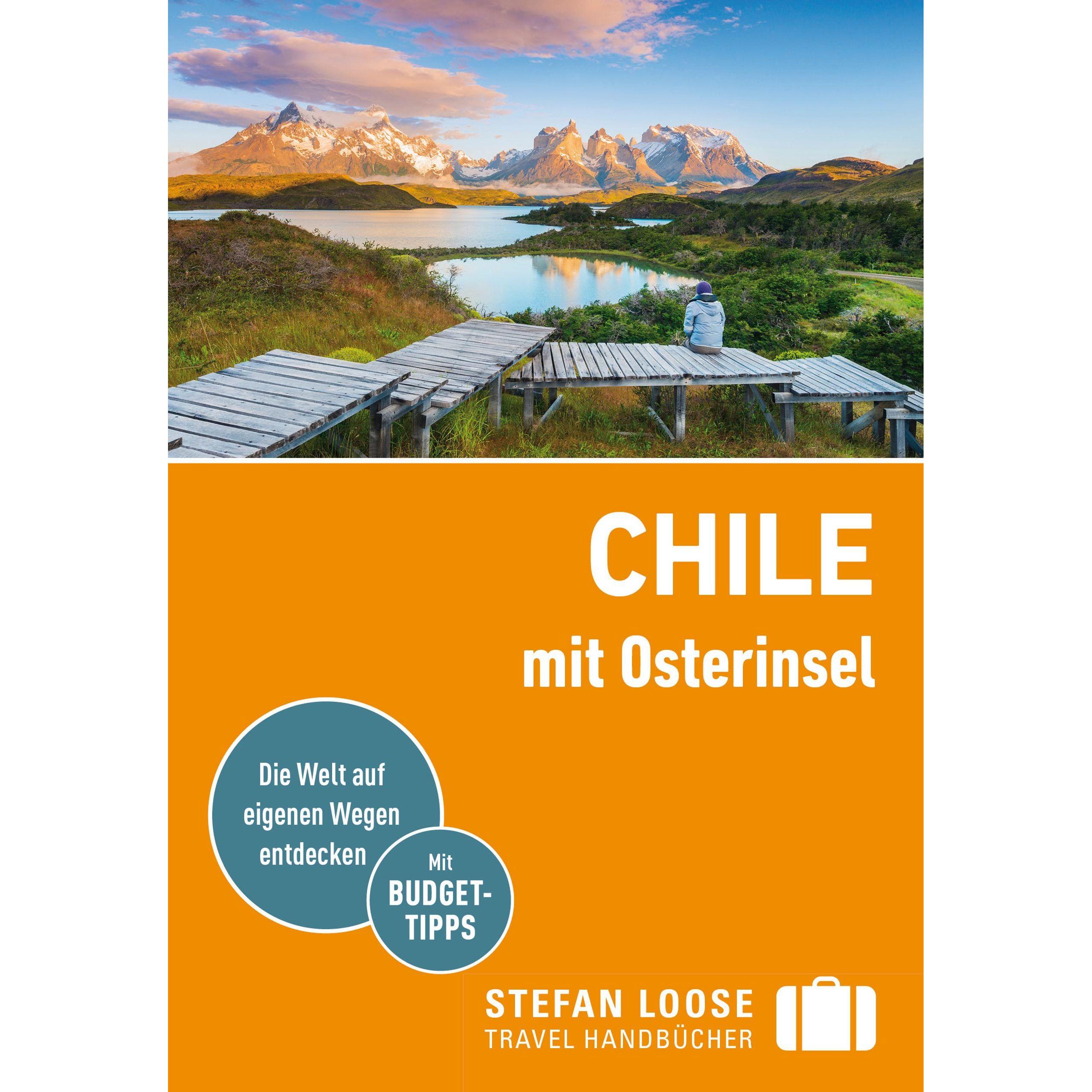 Stefan Loose Reiseführer Chile mit Osterinsel, Ratgeber von Susanne Asal, Meik Unterkötter