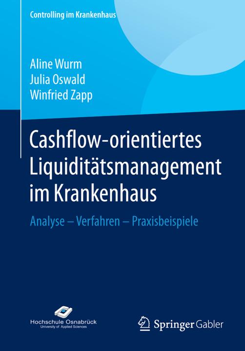 Produktbild Cashflow-orientiertes Liquiditätsmanagement im Krankenhaus (Deutsch, Aline Wurm, Julia Oswald, Winfried Zapp, 2015)