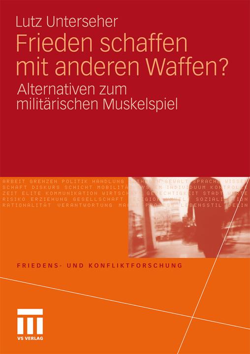 Produktbild Frieden schaffen mit anderen Waffen? (Deutsch, Lutz Unterseher, 2011)
