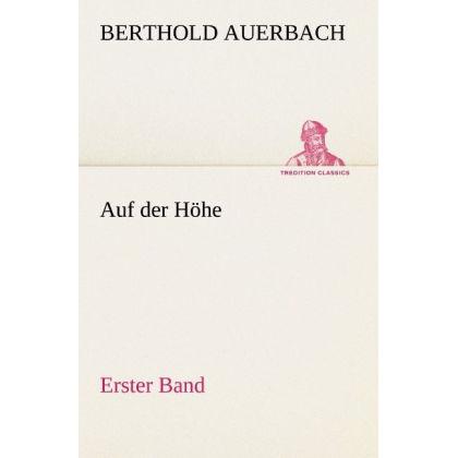 Auf der Höhe Erster Band, Belletristik von Berthold Auerbach