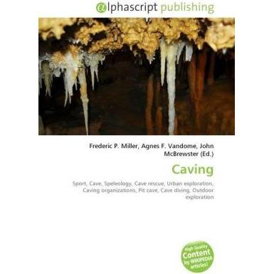 Thumbnail - Caving, Ratgeber von Agnes F. Vandome, Frederic P. Miller, John McBrewster