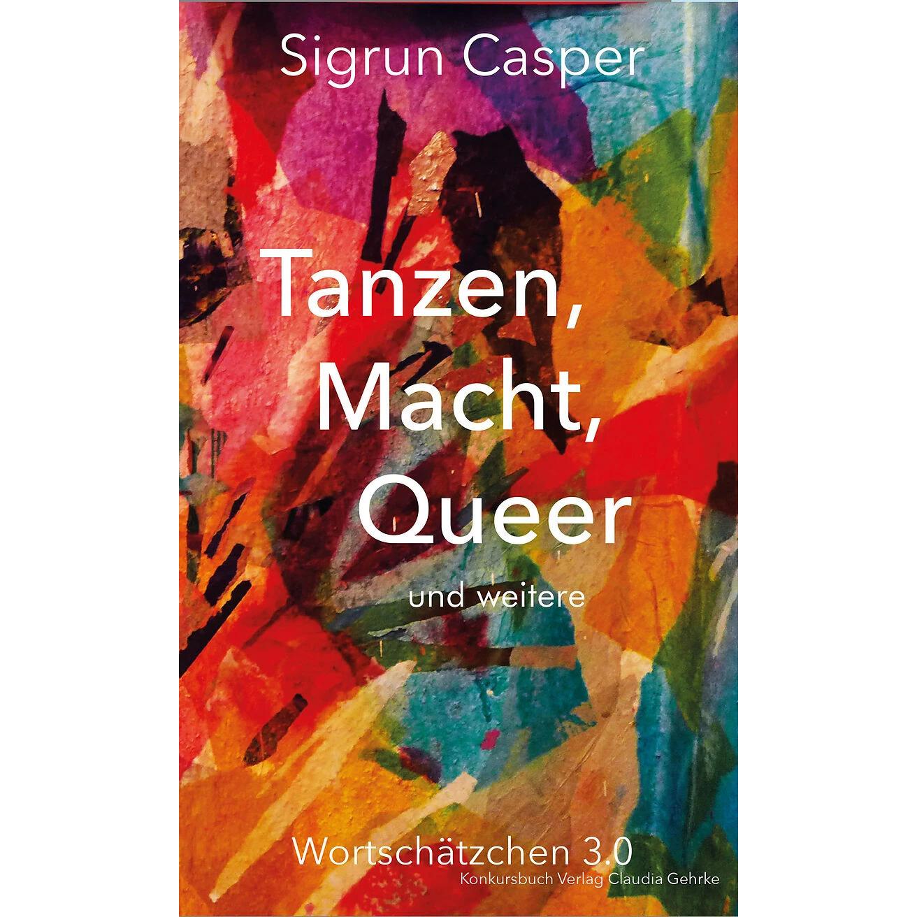 Konkursbuch Tanzen, Macht, Queer (Sigrun Casper, Deutsch), Sonstige Literatur