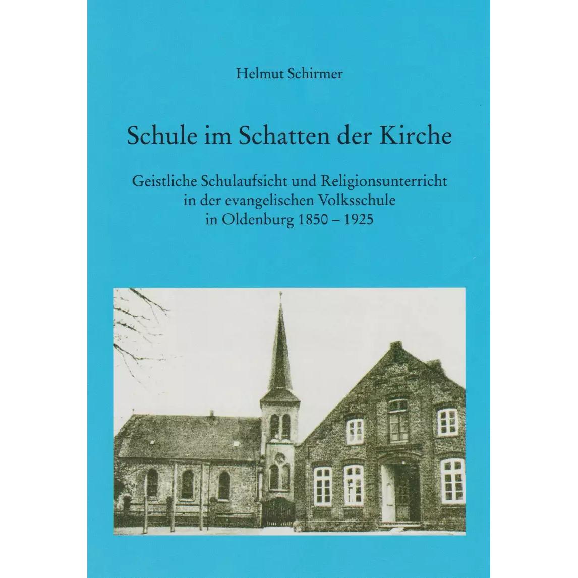 Schule im Schatten der Kirche, Sachbücher von Hemut Schirmer, Oldenburgische Landschaft