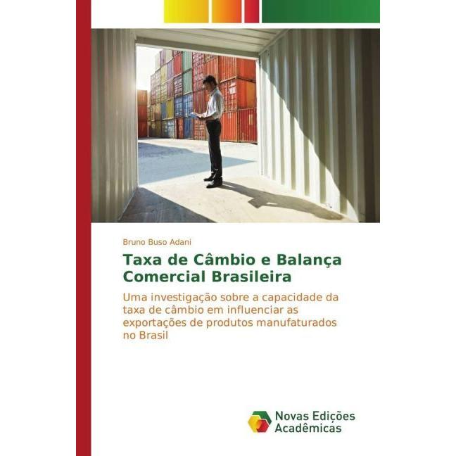 Taxa de Câmbio e Balança Comercial Brasileira, Fachbücher von Bruno Buso Adani