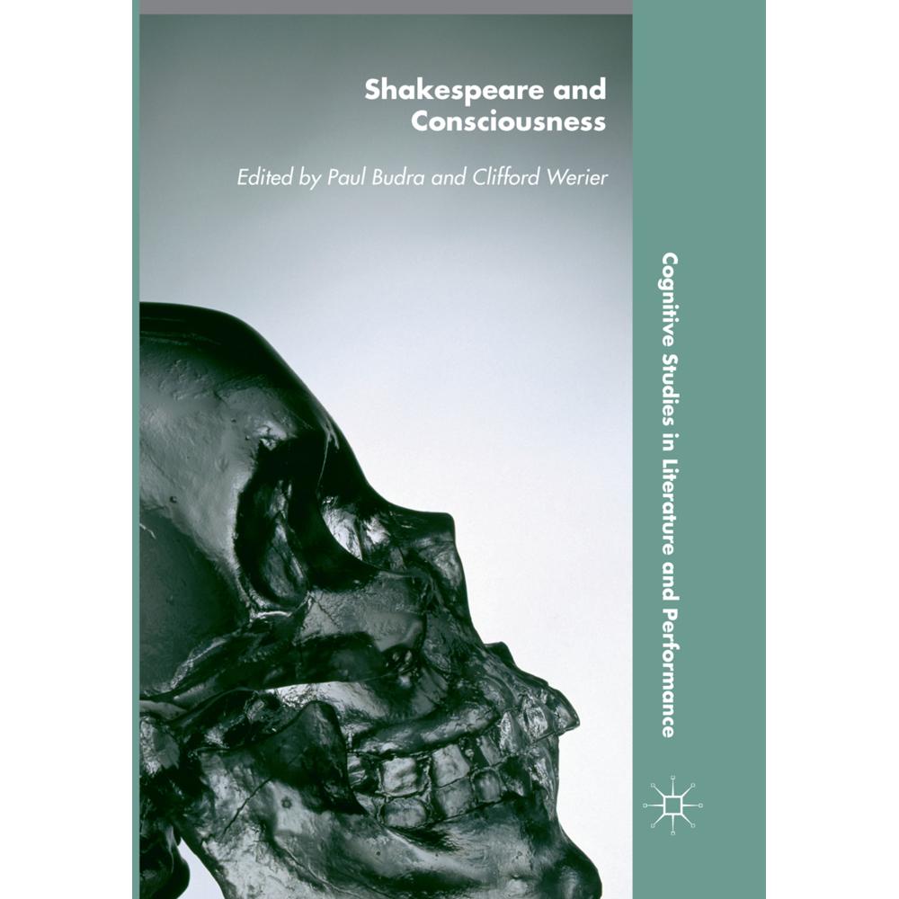 Shakespeare and Consciousness, Fachbücher von Paul Budra, Clifford Werier