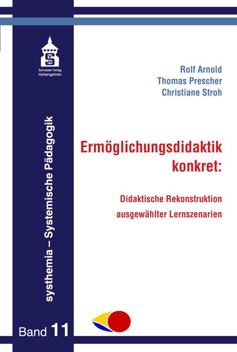 Arnold:Ermöglichungsdidaktik: konkret (Deutsch, Thomas Prescher, Rolf Arnold, Christiane Stroh, 2022)