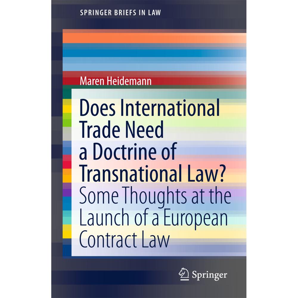 Does International Trade Need a Doctrine of Transnational Law?, Fachbücher von Maren Heidemann