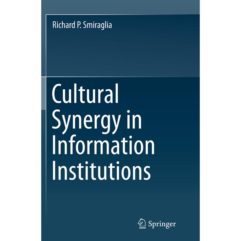 Cultural Synergy in Information Institutions, Fachbücher von Richard P. Smiraglia
