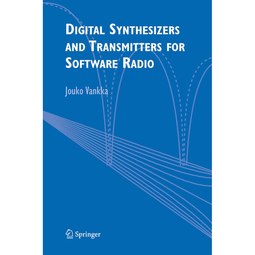 Digital Synthesizers and Transmitters for Software Radio, Fachbücher von Jouko Vankka